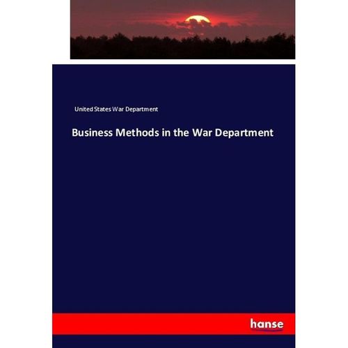 Business Methods in the War Department - United States War Department, Kartoniert (TB)