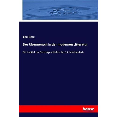 Der Übermensch in der modernen Litteratur - Leo Berg, Kartoniert (TB)