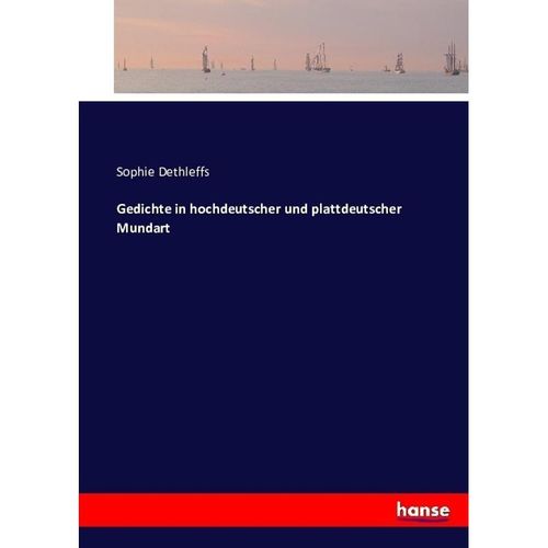 Gedichte in hochdeutscher und plattdeutscher Mundart - Sophie Dethleffs, Kartoniert (TB)