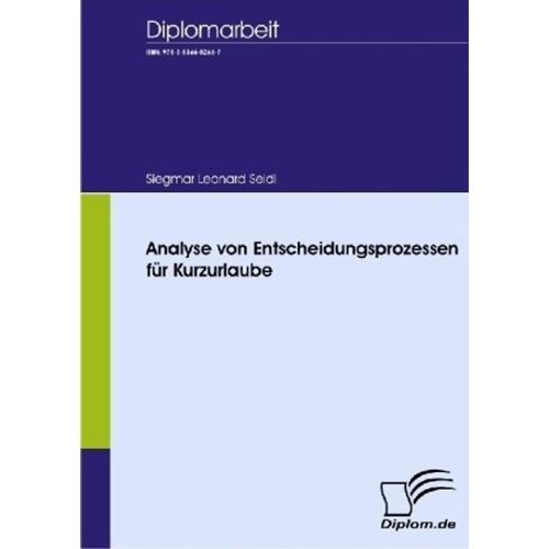 Diplom.de / Analyse von Entscheidungsprozessen für Kurzurlaube - Siegmar L. Seidl, Kartoniert (TB)