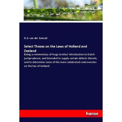 Select Theses on the Laws of Holland and Zeeland - D.G. van der Keessel, Kartoniert (TB)