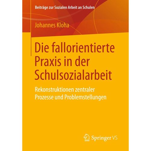 Die fallorientierte Praxis in der Schulsozialarbeit - Johannes Kloha, Kartoniert (TB)