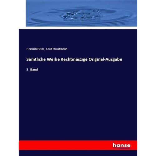 Sämtliche Werke Rechtmäszige Original-Ausgabe - Heinrich Heine, Adolf Strodtmann, Kartoniert (TB)