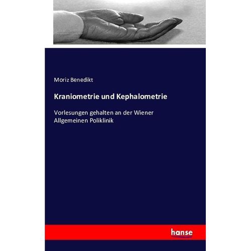 Kraniometrie und Kephalometrie - Moriz Benedikt, Kartoniert (TB)