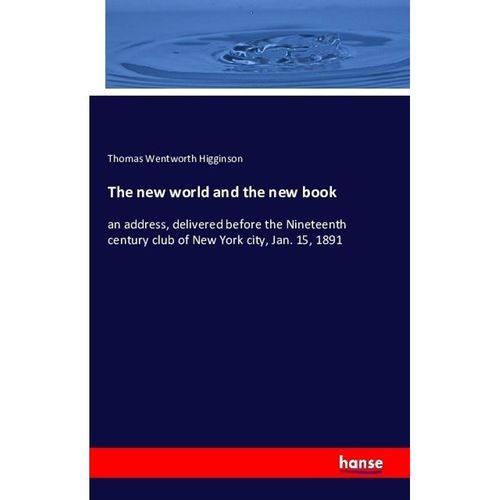 The new world and the new book - Thomas Wentworth Higginson, Kartoniert (TB)