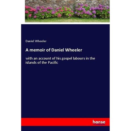 A memoir of Daniel Wheeler - Daniel Wheeler, Kartoniert (TB)
