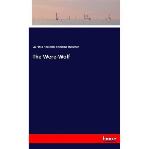The Were-Wolf - Laurence Housman, Clemence Housman, Kartoniert (TB)