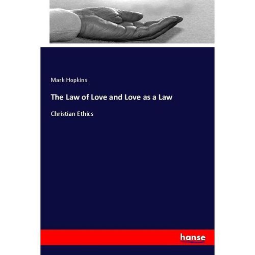 The Law of Love and Love as a Law - Mark Hopkins, Kartoniert (TB)