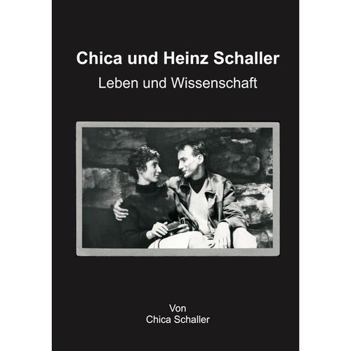 Chica und Heinz Schaller - Chica Schaller, Kartoniert (TB)