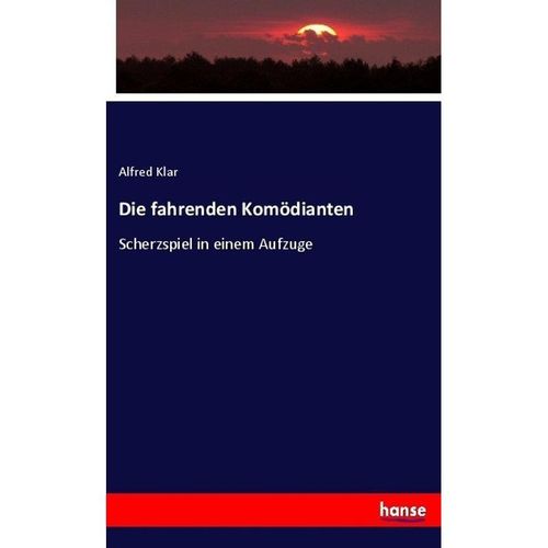 Die fahrenden Komödianten - Alfred Klar, Kartoniert (TB)