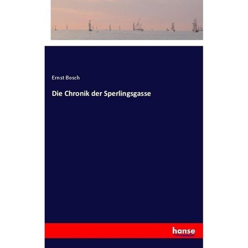 Die Chronik der Sperlingsgasse - Ernst Bosch, Kartoniert (TB)