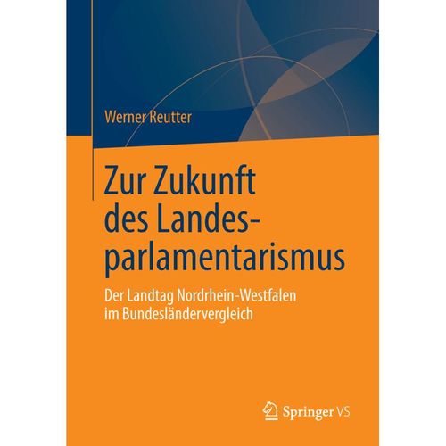 Zur Zukunft des Landesparlamentarismus - Werner Reutter, Kartoniert (TB)