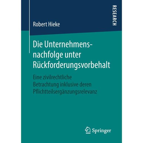 Die Unternehmensnachfolge unter Rückforderungsvorbehalt - Robert Hieke, Kartoniert (TB)