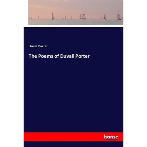 The Poems of Duvall Porter - Duval Porter, Kartoniert (TB)