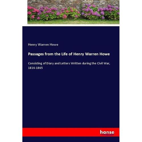 Passages from the Life of Henry Warren Howe - Henry Warren Howe, Kartoniert (TB)