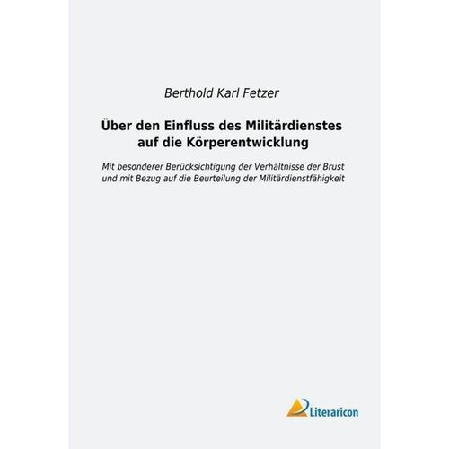 Über den Einfluss des Militärdienstes auf die Körperentwicklung - Berthold Karl Fetzer, Kartoniert (TB)