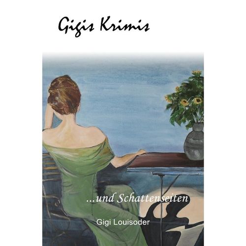 Gigi's Krimis und Schattenseiten - Gigi Louisoder, Kartoniert (TB)