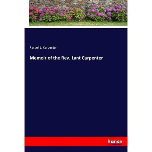 Memoir of the Rev. Lant Carpenter - Russell Lant Carpenter, Kartoniert (TB)