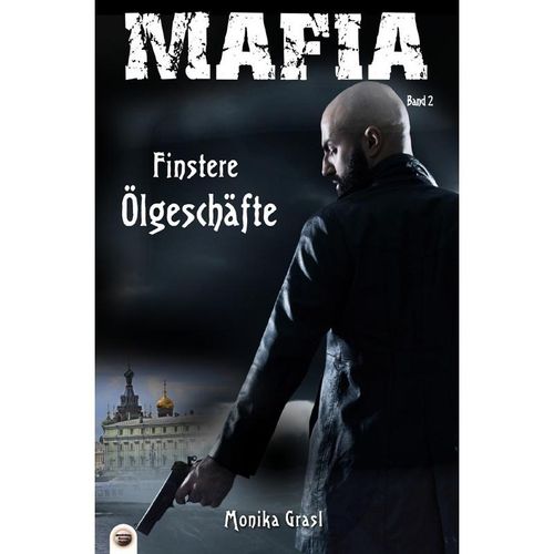 Mafia: Finstere Ölgeschäfte - Monika Grasl, Kartoniert (TB)