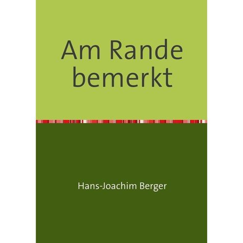 Am Rande bemerkt - Hans-Joachim Berger, Kartoniert (TB)