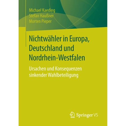 Nichtwähler in Europa, Deutschland und Nordrhein-Westfalen - Michael Kaeding, Stefan Haußner, Morten Pieper, Kartoniert (TB)