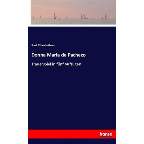 Donna Maria de Pacheco - Karl Oberleitner, Kartoniert (TB)