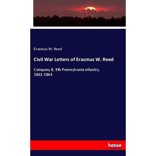 Civil War Letters of Erasmus W. Reed - Erasmus W. Reed, Kartoniert (TB)