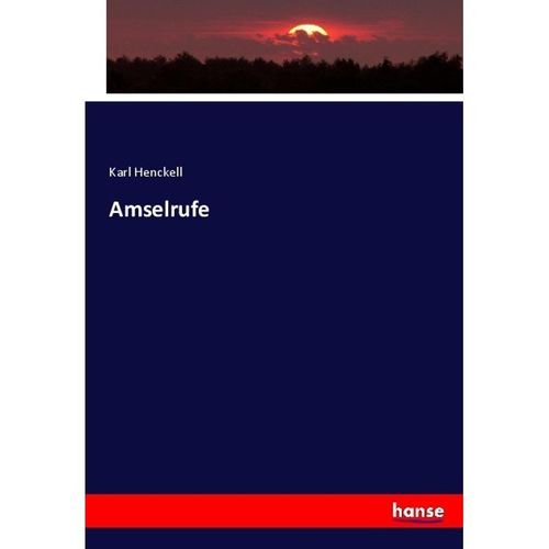 Amselrufe - Karl Henckell, Kartoniert (TB)