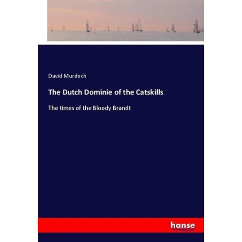 The Dutch Dominie of the Catskills - David Murdoch, Kartoniert (TB)