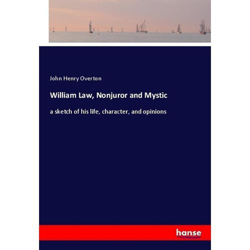 William Law, Nonjuror and Mystic - John Henry Overton, Kartoniert (TB)