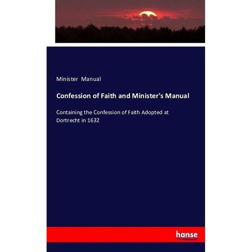 Confession of Faith and Minister's Manual - Minister Manual, Kartoniert (TB)