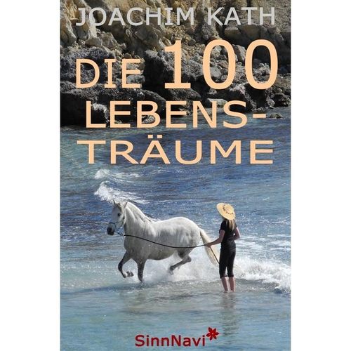 Die 100 Lebensträume - Joachim Kath, Kartoniert (TB)