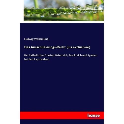 Das Ausschliessungs-Recht (jus exclusivae) - Ludwig Wahrmund, Kartoniert (TB)