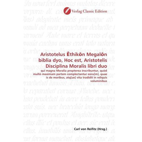 Aristotelus thik n Megal n biblia dyo, Hoc est, Aristotelis Disciplina Moralis libri duo, Kartoniert (TB)