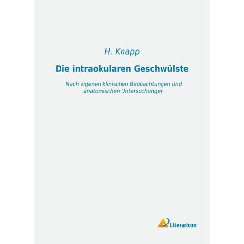 Die intraokularen Geschwülste - H. Knapp, Kartoniert (TB)