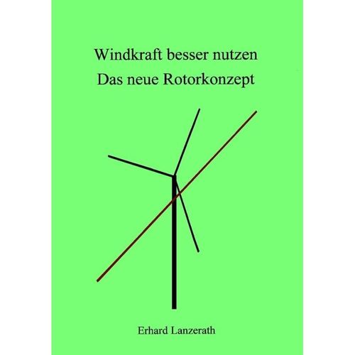 Windkraft besser nutzen - Erhard Lanzerath, Kartoniert (TB)