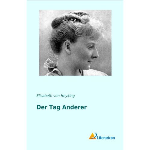 Der Tag Anderer - Elisabeth von Heyking, Kartoniert (TB)