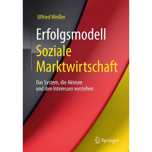 Erfolgsmodell Soziale Marktwirtschaft - Ulfried Weißer, Kartoniert (TB)