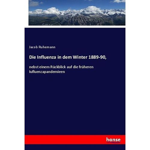 Die Influenza in dem Winter 1889-90, - Jacob Ruhemann, Kartoniert (TB)