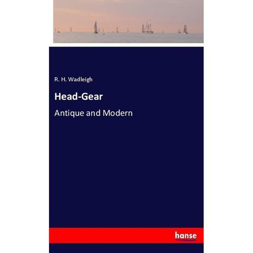 Head-Gear - R. H. Wadleigh, Kartoniert (TB)