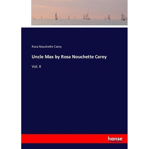 Uncle Max by Rosa Nouchette Carey - Rosa Nouchette Carey, Kartoniert (TB)