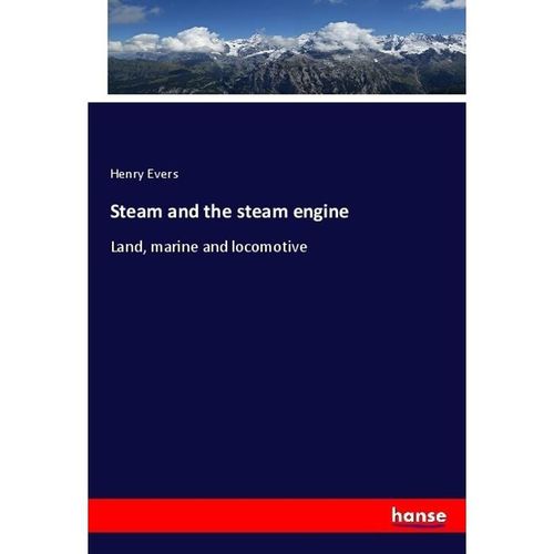 Steam and the steam engine - Henry Evers, Kartoniert (TB)