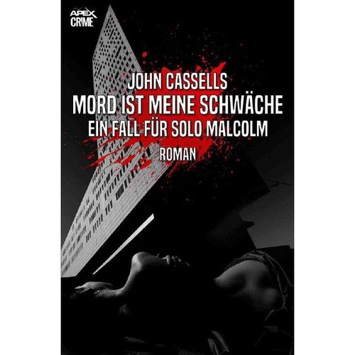 MORD IST MEINE SCHWÄCHE - EIN FALL FÜR SOLO MALCOLM - John Cassells, Kartoniert (TB)