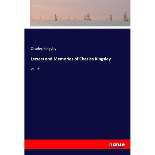 Letters and Memories of Charles Kingsley - Charles Kingsley, Kartoniert (TB)