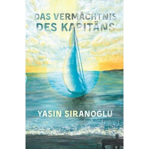 Das Vermächtnis des Kapitäns - Yasin Siranoglu, Kartoniert (TB)