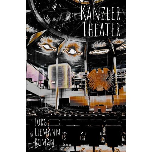 Kanzlertheater - Jörg Liemann, Kartoniert (TB)