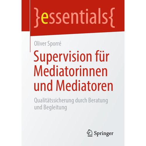 Essentials / Supervision für Mediatorinnen und Mediatoren - Oliver Sporré, Kartoniert (TB)