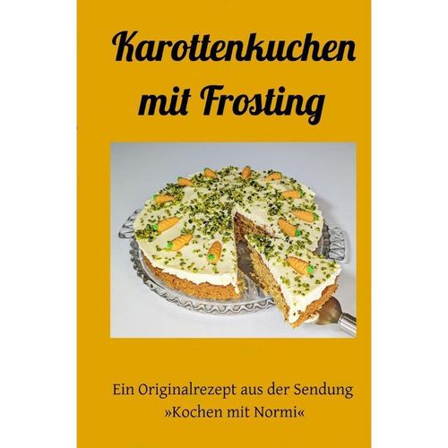Karottenkuchen mit Frosting - Normi Normi, Kartoniert (TB)