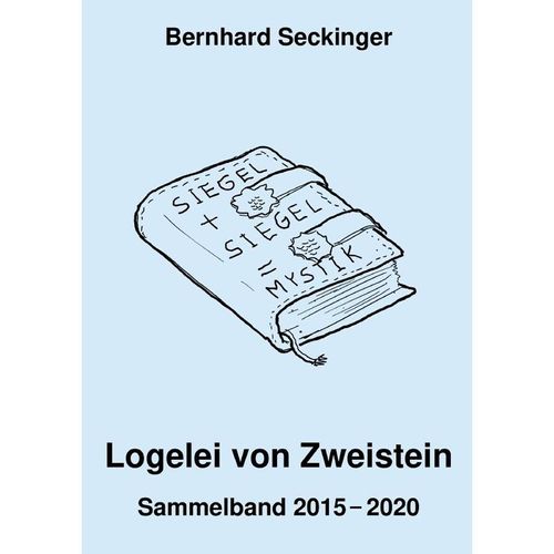 Logelei von Zweistein - Bernhard Seckinger, Kartoniert (TB)