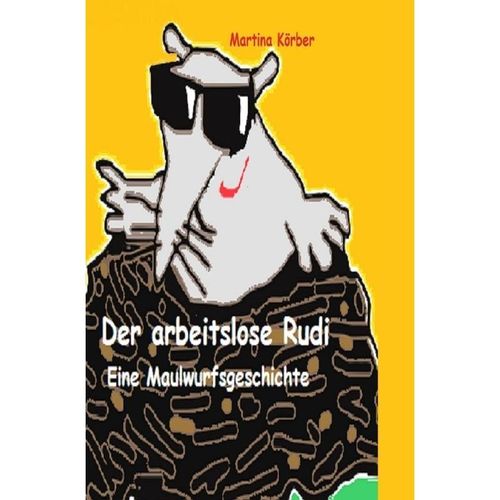 Der arbeitslose Rudi - Martina Körber, Kartoniert (TB)